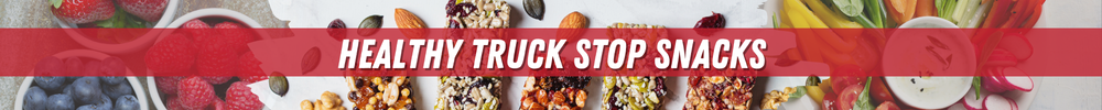 Healthy Truck Stop Snacks Blog Graphic 2.0