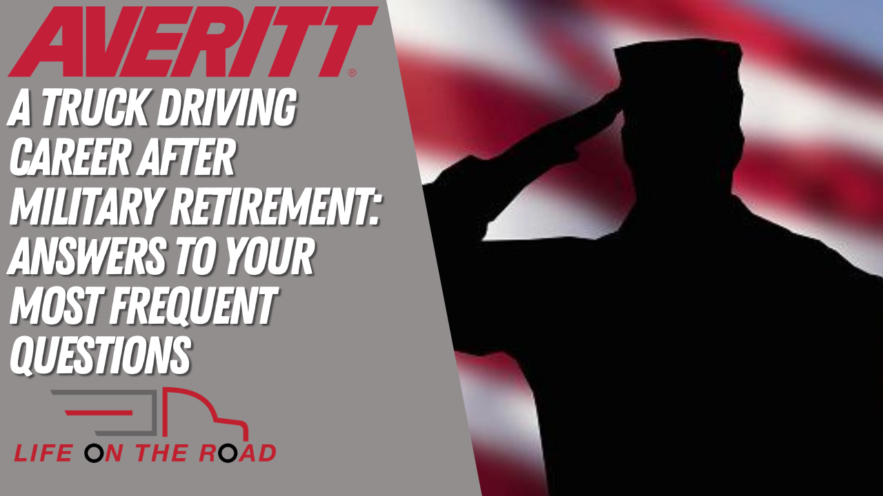 A Truck Driving Career After Military Retirement: Answers to Your Most Frequent Questions
